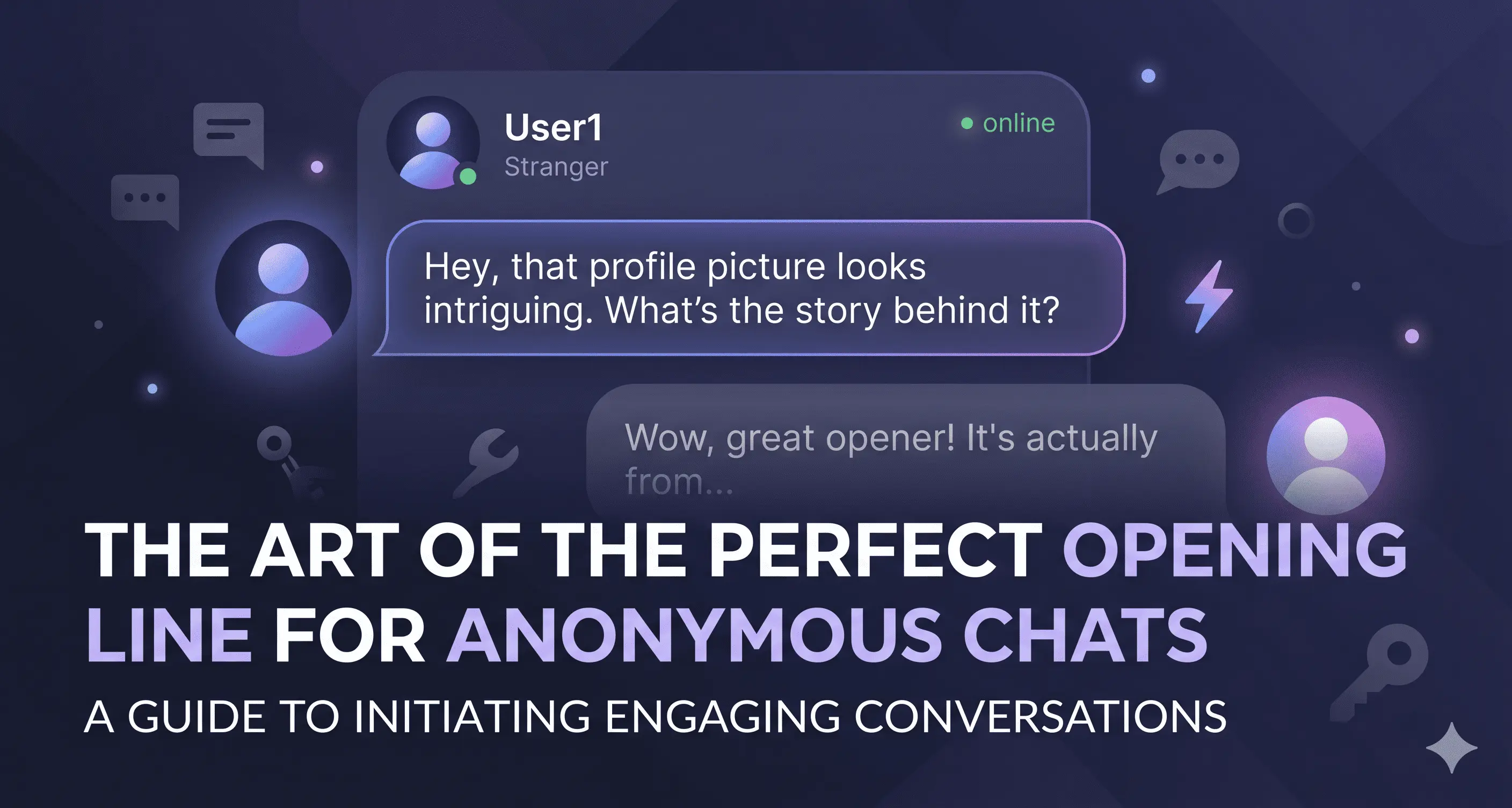 The Art of the Perfect Opening Line for Anonymous Chats